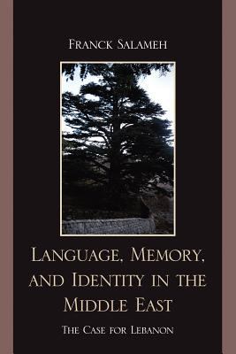 Language, Memory, and Identity in the Middle East The Case for Lebanon cover art