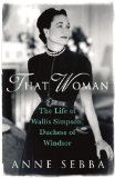 That Woman The Life of Wallis Simpson, Duchess of Windsor  9780753827390 Front Cover