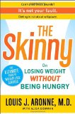 Skinny On Losing Weight Without Being Hungry - The Ultimate Guide to Weight Loss Success 2009 9780767930390 Front Cover