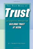 Thin Book of Trust An Essential Primer for Building Trust at Work  9780966537390 Front Cover