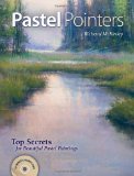 Pastel Pointers Top 100 Secrets for Beautiful Paintings  9781440308390 Front Cover