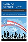 Land of Opportunity Immigrant Experiences in the North American Landscape  9781475847390 Front Cover