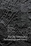 The Old Testament in Archaeology and History:  9781481307390 Front Cover