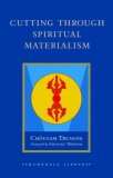 Cutting Through Spiritual Materialism 2008 9781590306390 Front Cover