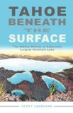 Tahoe Beneath the Surface The Hidden Stories of America's Largest Mountain Lake cover art