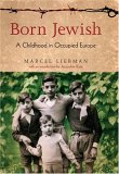 Born Jewish A Childhood in Occupied Europe 2005 9781844670390 Front Cover