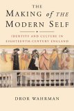 Making of the Modern Self Identity and Culture in Eighteenth-Century England cover art