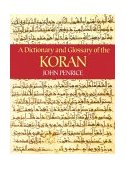 Dictionary and Glossary of the Koran 2011 9780486434391 Front Cover