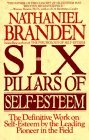 Six Pillars of Self-Esteem The Definitive Work on Self-Esteem by the Leading Pioneer in the Field cover art