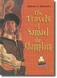 The Travels of Samuel de Champlain Sb-Ee (Explorers & Exploration) 1st 9780739833391 Front Cover