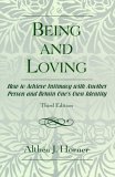 Being and Loving How to Achieve Intimacy with Another Person and Retain One&#39;s Own Identity