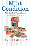 Mint Condition How Baseball Cards Became an American Obsession 2010 9780802119391 Front Cover