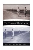 Fruits of Their Labor Atlantic Coast Farmworkers and the Making of Migrant Poverty, 1870-1945 cover art