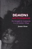 Demons and Development The Struggle for Community in a Sri Lankan Village cover art