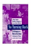 No Turning Back A Hopi Indian Woman&#39;s Struggle to Live in Two Worlds