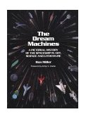Dream Machines An Illustrated History of the Spaceship in Art, Science and Literature  9780894640391 Front Cover