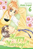 Happy Marriage?!, Vol. 6 2014 9781421559391 Front Cover