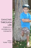 Dancing Through Life Poems by A Modern Day Romantic 2008 9781439200391 Front Cover
