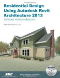 Residential Design Using Autodesk Revit Architecture 2013  cover art