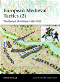 European Medieval Tactics (2) New Infantry, New Weapons, 1260-1500