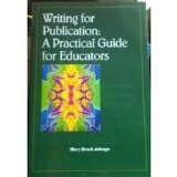 Writing for Publication : A Practical Guide for Educators cover art