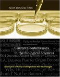 Current Controversies in the Biological Sciences Case Studies of Policy Challenges from New Technologies cover art