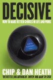 Decisive How to Make Better Choices in Life and Work 2013 9780307956392 Front Cover