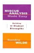 Miscue Analysis Made Easy Building on Student Strengths
