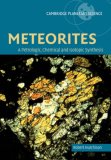 Meteorites A Petrologic, Chemical and Isotopic Synthesis 2007 9780521035392 Front Cover