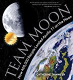 Team Moon How 400,000 People Landed Apollo 11 on the Moon  9780544582392 Front Cover