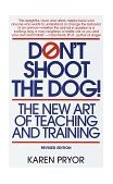 Don't Shoot the Dog! The New Art of Teaching and Training cover art