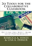 20 Tools for the Collaborative Classroom Getting the Most from Your Partnerships  9780692216392 Front Cover
