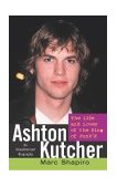 Ashton Kutcher The Life and Loves of the King of Punk'd 2004 9780743499392 Front Cover