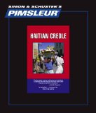 Haitian Creole, Comprehensive: Learn to Speak and Understand Haitian Creole With Pimsleur Language Programs, 30 Lessons and Reading 2010 9780743572392 Front Cover