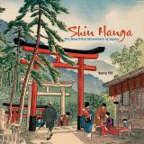 Shin Hanga The New Print Movement in Japan cover art