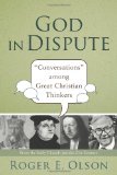 God in Dispute Conversations among Great Christian Thinkers cover art