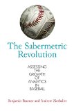 Sabermetric Revolution Assessing the Growth of Analytics in Baseball  9780812223392 Front Cover