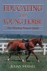 Educating the Young Horse The Thinking Trainer's Guide  9780939481392 Front Cover