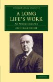 Long Life's Work An Autobiography 2012 9781108048392 Front Cover