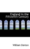 England in the Fifteenth Century 2009 9781113068392 Front Cover