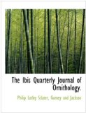 Ibis Quarterly Journal of Ornithology 2010 9781140417392 Front Cover