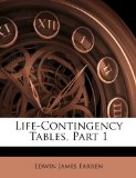 Life-Contingency Tables, Part 2010 9781147968392 Front Cover
