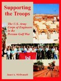 Supporting the Troops The U. S. Army Corps of Engineers in the Persian Gulf War 2005 9781410224392 Front Cover