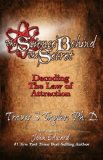 Science Behind the Secret Decoding the Law of Attraction 2010 9781439133392 Front Cover