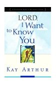 Lord, I Want to Know You A Devotional Study on the Names of God 2000 9781578564392 Front Cover