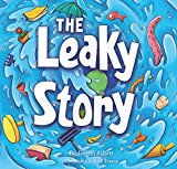 Leaky Story A Fun-Filled Adventure into the Power of the Imagination and the Magic of Books!  9781925335392 Front Cover