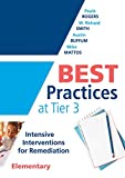 Best Practices at Tier 3 [Elementary] Intensive Interventions for Remediation, Elementary (an RTI Model Guide for Implementing Tier 3 Interventions in Primary School Classrooms)  9781943874392 Front Cover