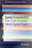 Spatial Econometrics From Cross-Sectional Data to Spatial Panels  9783642403392 Front Cover