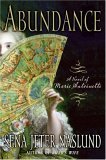 Abundance, a Novel of Marie Antoinette  9780060825393 Front Cover