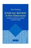 Judicial Review in New Democracies Constitutional Courts in Asian Cases cover art